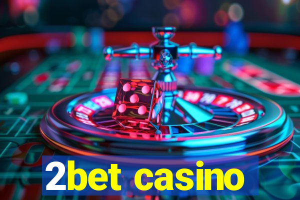 2bet casino